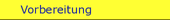 Vorbereitung