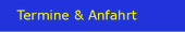 Termine & Anfahrt