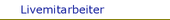 Livemitarbeiter